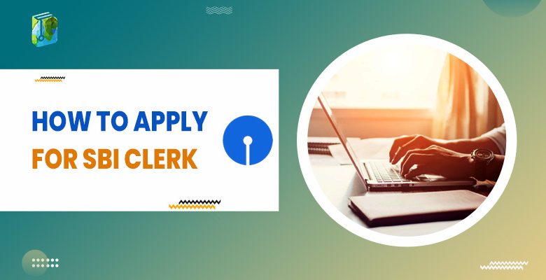 How to Apply for SBI Clerk