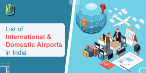 List of International and Domestic Airports in India