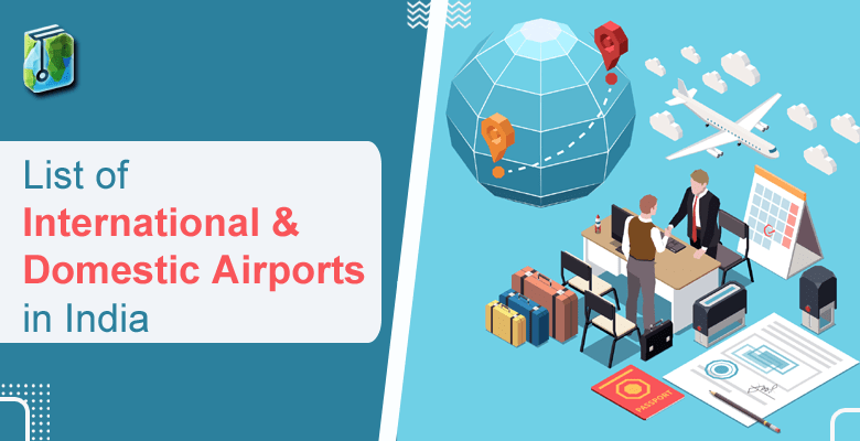 List of International and Domestic Airports in India