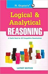 Logical and Analytical Reasoning: Useful for All Competitive Exams