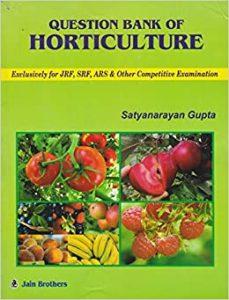 Question Bank of Horticulture Exclusively for JRF, SRF, ARS and Competitive Exam