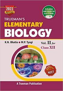 Trueman's Elementary Biology, Vol. 2 For Class 12 (Examination 2022-2023)