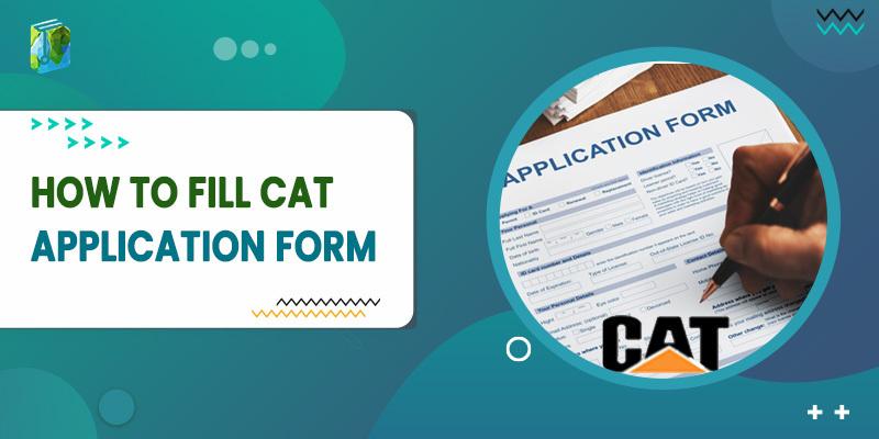 How to Fill CAT Application Form