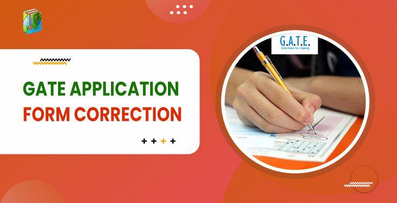 GATE Application Form Correction