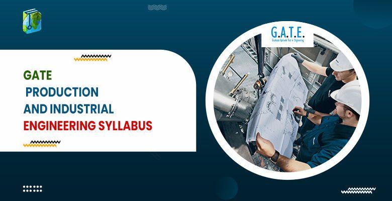 GATE Production and Industrial Engineering Syllabus