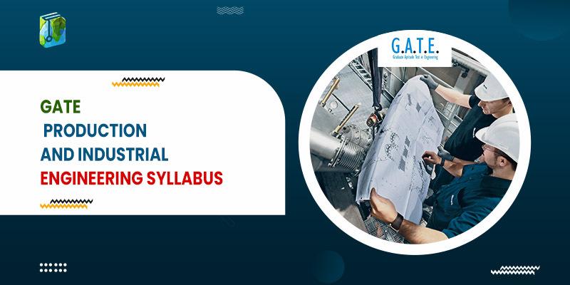 GATE Production and Industrial Engineering Syllabus