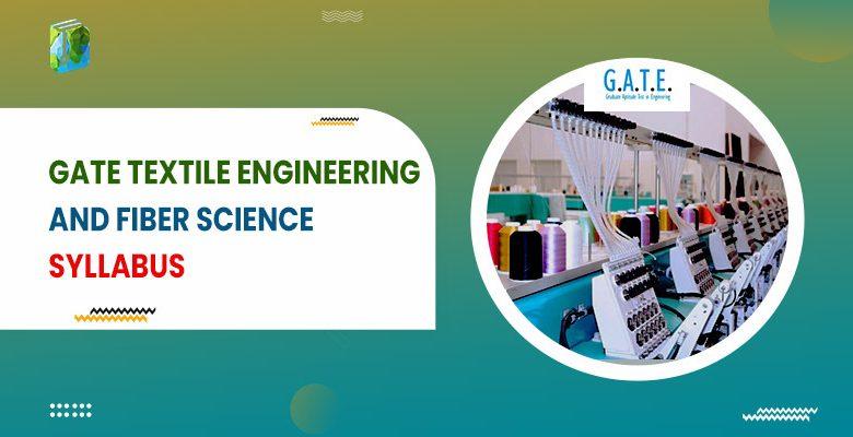 GATE Textile Engineering and Fiber Science Syllabus