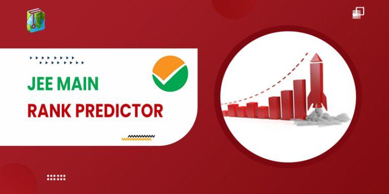 JEE Main Rank Predictor 2024: Predict Your Rank From Here