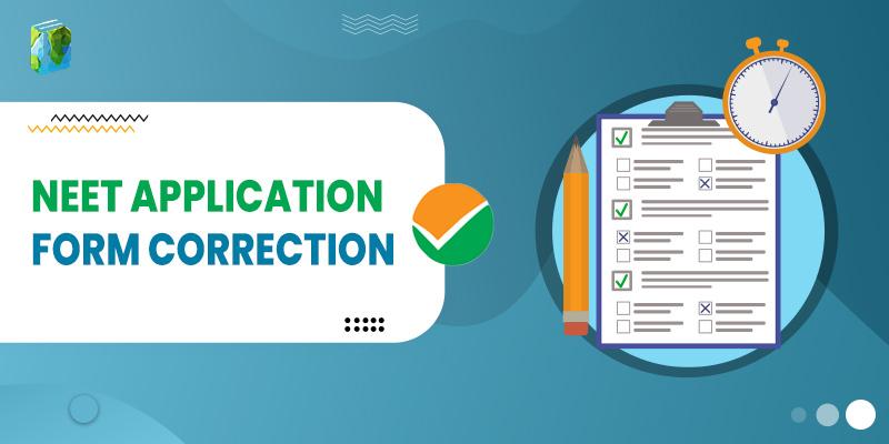 NEET Application form Correction