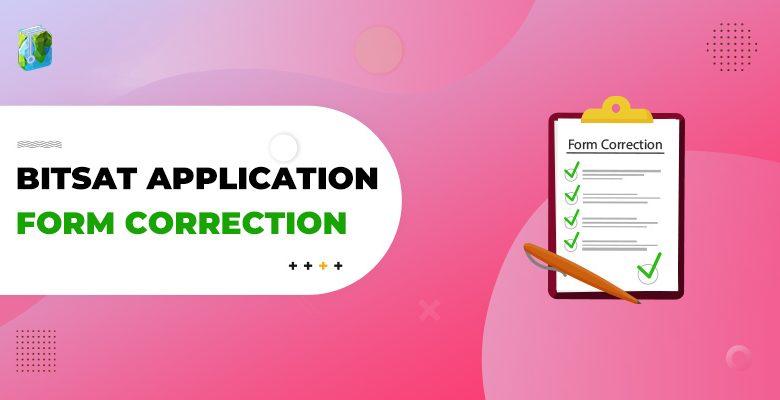 BITSAT Application Form Correction