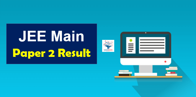 JEE Main Paper 2 Result - Learn Dunia