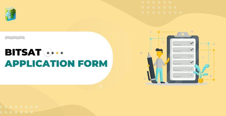 BITSAT Application Form