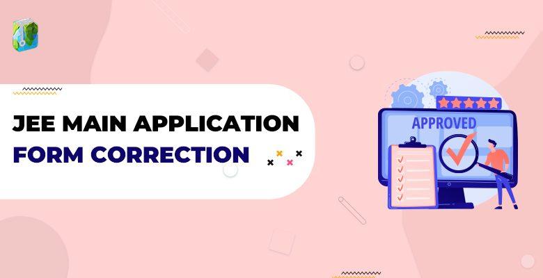 JEE Main Application Form Correction