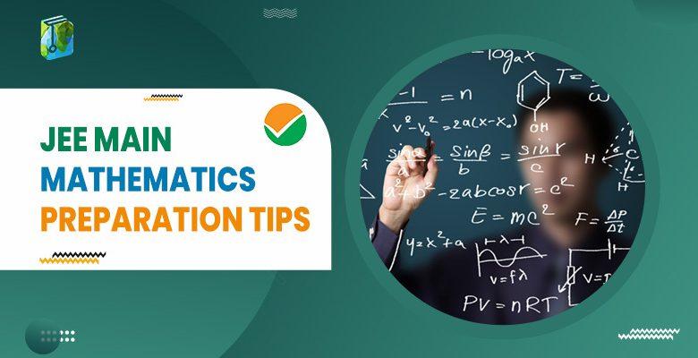 JEE Main Mathematics Preparation Tips