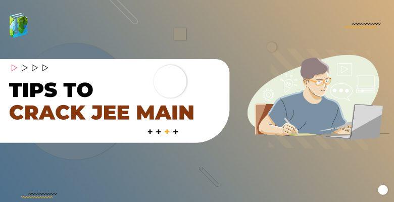 Tips to Crack JEE Main
