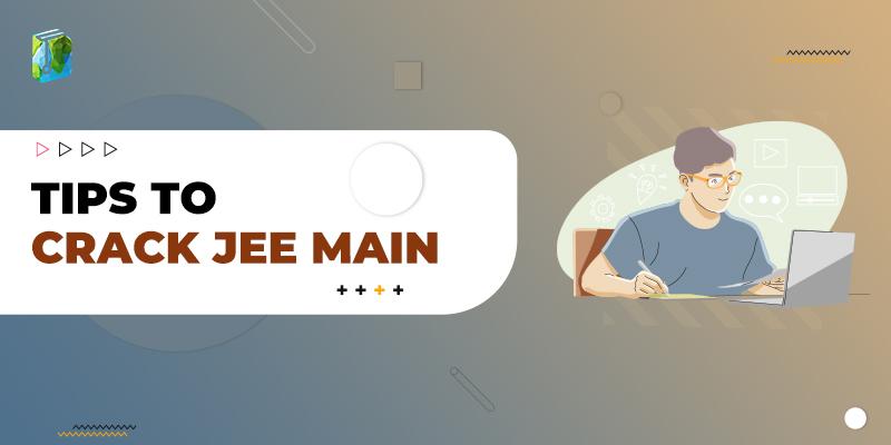 Tips to Crack JEE Main