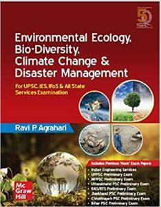 Environmental Ecology, Bio-Diversity, Climate Change Disaster Management For UPSC, IES, IFoS All State Services Examination