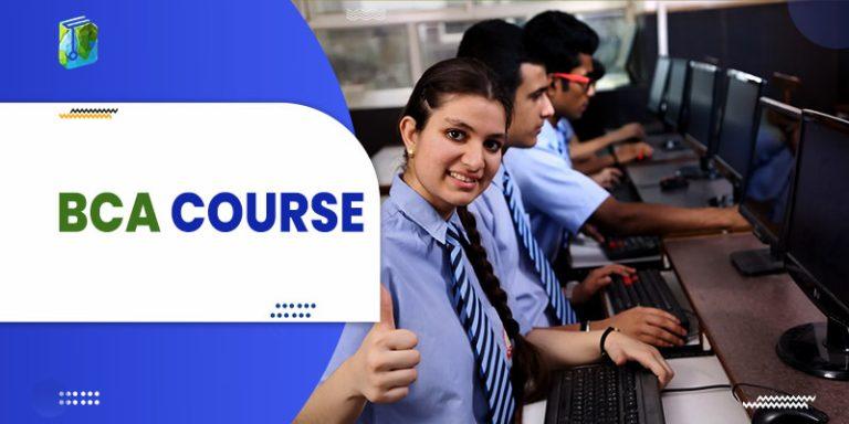 BCA Course: Admission, Eligibility, Syllabus, and Fees