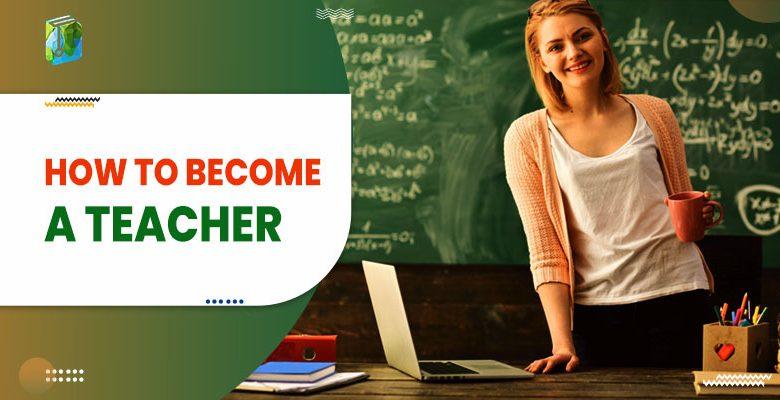 How to become a Teacher