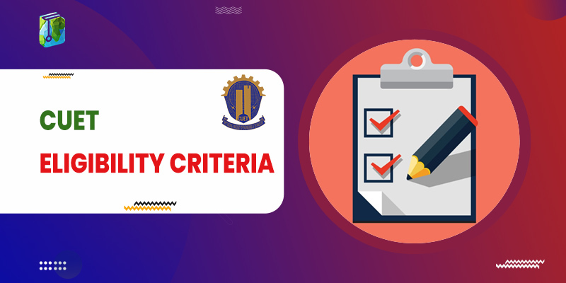 Cuet Eligibility Criteria Learn Dunia