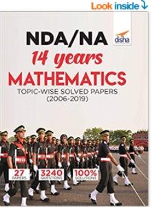 NDA NA 14 years Mathematics Topic-wise Solved Papers (2006 - 2019)