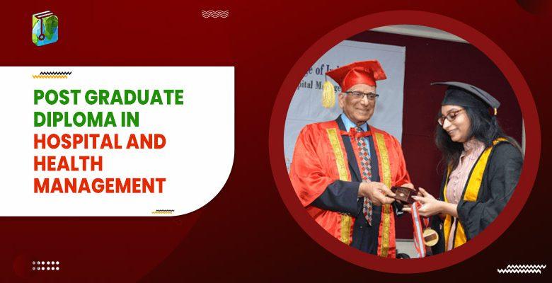 Post Graduate Diploma in Hospital and Health Management