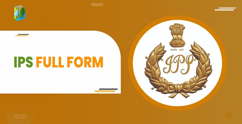 ips-full-form-what-is-the-full-form-of-ips-learn-dunia