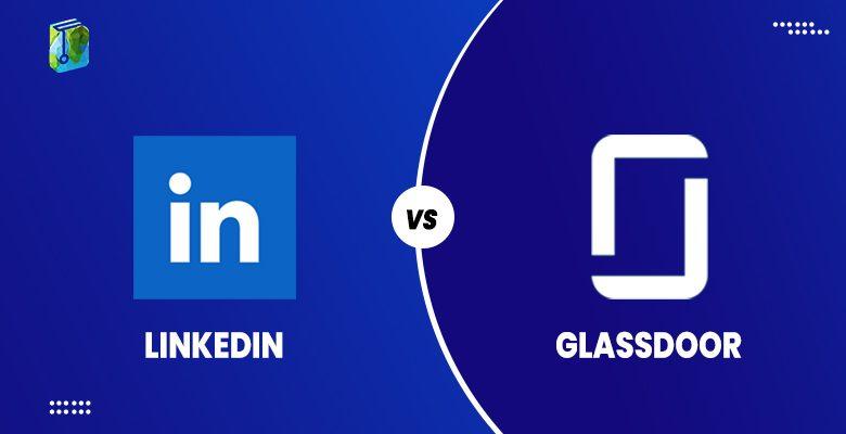 LinkedIn vs. Glassdoor