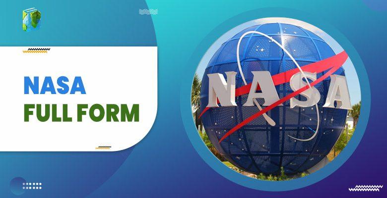 NASA Full Form | National Aeronautics and Space Administration