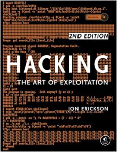 Hacking The Art of Exploitation by Jon Erickson
