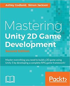 Mastering Unity 2D Game Development