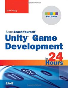 Unity Game Development in 24 Hours