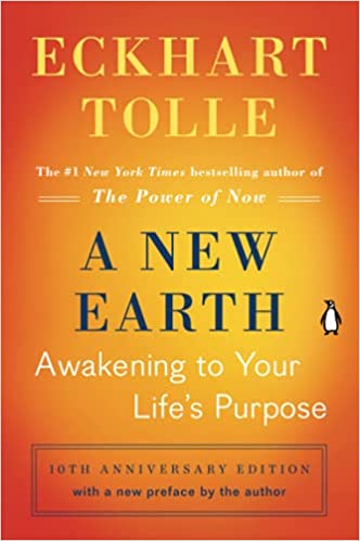 A New Earth Awakening to Your Life's Purpose (Oprah's Book Club, Selection 61)