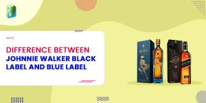 Difference between Johnnie Walker Black Label and Blue Label