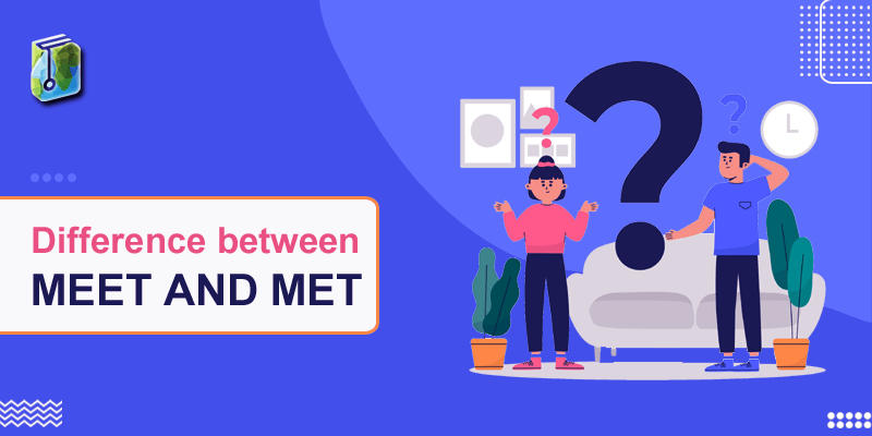 Difference between meet and met