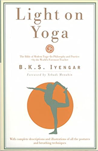 Light on Yoga The Bible of Modern Yoga