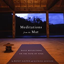 Meditations from the Mat Daily Reflections on the Path of Yoga