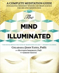 The Mind Illuminated A Complete Meditation Guide Integrating Buddhist Wisdom and Brain Science for Greater Mindfulness