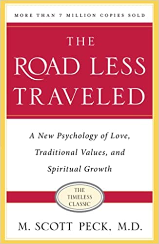 The Road Less Traveled, Timeless Edition A New Psychology of Love, Traditional Values and Spiritual Growth