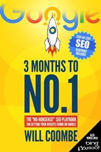 3 Months to No.1 The 2021 No-Nonsense SEO Playbook for Getting Your Website Found on Google