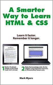 A Smarter Way to Learn HTML & CSS Learn it faster. Remember it longer