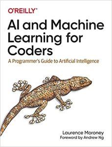 AI and Machine Learning for Coders A Programmer's Guide to Artificial Intelligence
