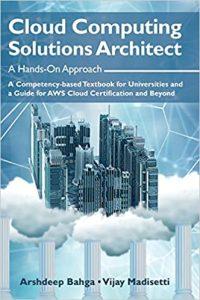 Cloud Computing Solutions Architect A Hands-On Approach A Competency-based Textbook for Universities and a Guide for AWS Cloud Certification and Beyond