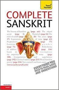 Complete Sanskrit A Comprehensive Guide to Reading and Understanding Sanskrit, with Original Texts (Teach Yourself)