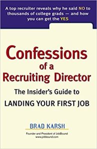 Confessions of a Recruiting Director The Insider's Guide to Landing Your First Job Paperback – 4 April 2006