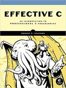 Effective C An Introduction to Professional C Programming