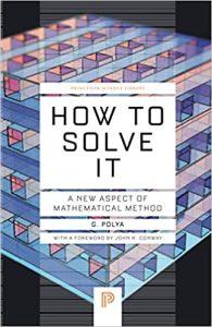 How to Solve it – A New Aspect of Mathematical Method 34 (Princeton Science Library)