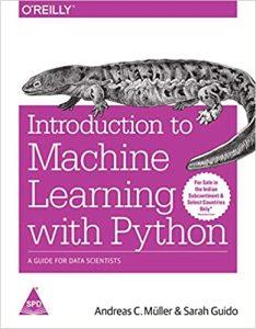 Introduction to Machine Learning with Python A Guide for Data Scientists (Greyscale Indian Edition)