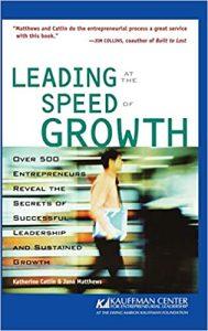 Leading at the Speed of Growth Journey from Entrepreneur to CEO (Kauffman Center for Entrepreneurial Leadership)