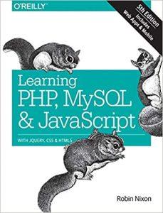 Learning PHP, MySQL & JavaScript 5e With jQuery, CSS & HTML5 (Learning PHP, MYSQL, Javascript, CSS & HTML5)